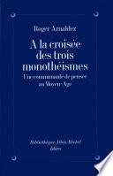 Télécharger le livre libro À La Croisée Des Trois Monothéismes